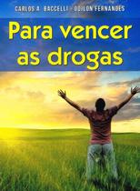 Para Vencer as Drogas Para Vencer as Drogas