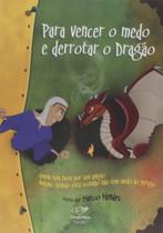Para vencer o medo e derrotar o dragao - CANCAO NOVA