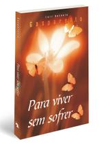 Para viver sem sofrer l Metafísica Moderna l Luiz Gasparetto