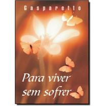 Para Viver Sem Sofrer Sortido Para Viver Sem Sofrer Sortido