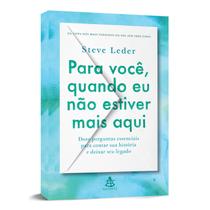 Para você, quando eu não estiver mais aqui, Sextante, Steve Leder Para você, quando eu não estiver mais aqui, Sextante, Steve Leder