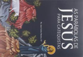 Parabolas De Jesus Para Catequistas, As