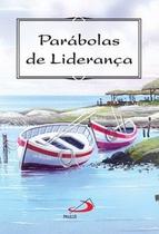 Parábolas de Liderança Parábolas de Liderança