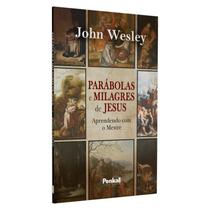 Parábolas e Milagres de Jesus John Wesley