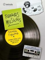 Paradas Musicais - Quadrinhos, Cartuns e Textos Sobre Jazz, Pop, Rock, Samba, MPB Etc. - MORULA EDITORA