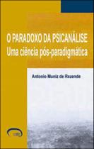 Paradoxo da psicanalise - uma ciencia pos - paradigmatica
