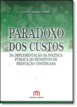 Paradoxo dos Custos da Implementação da Política Pública do Benefício de Prestação Continuada Paradoxo dos Custos da Implementação da Política Pública do Benefício de Prestação Continuada
