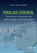 Paralisia Cerebral: Tratamento Ortopédico Das Deformidades Osteoarticulares - Di Livros Editora Ltda