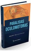 Paralisias oculomotoras - 1 edição - Editora Cultura Médica