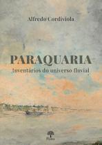 Paraquaria - inventários do universo fluvial Paraquaria - inventários do universo fluvial