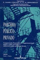 Parceria publico-privado - vol. 1 - teoria e pratica