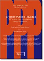 Parcerias Público-privadas e Agências Reguladoras: Questões Críticas