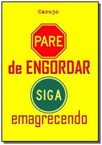 Pare de engordar - CLUBE DE AUTORES