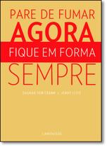 Pare de Fumar Agora, Fique Em Forma Sempre
