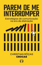 Pare de Me Interromper - Estratégias de Comunicação na Era da Distração Sortido