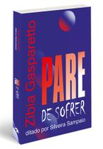 Pare de sofrer l Crônicas l Zibia Gasparetto Pare de sofrer l Crônicas l Zibia Gasparetto