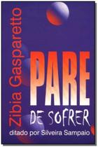 Pare de Sofrer - VIDA E CONSCIENCIA Pare de Sofrer - VIDA E CONSCIENCIA