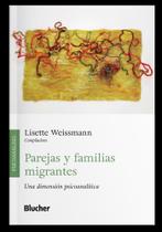 Parejas Y Familias Migrantes - Una Dimensión Psicoanalítica