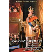 Parlamentarismo, sim! ( Armando Alexandre dos Santos ) - Petrus/Artpress Editora