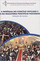 Paroquia no concilio do vaticano ii e no magisteri - EDICOES CNBB