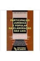 Participacao Juridica e Popular na Elaboracao - LED - EDITORA DE DIREITO