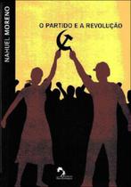 Partido e a revoluçao, o Partido e a revoluçao, o