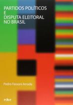 Partidos políticos e disputa eleitoral no Brasil - EDUC - PUC