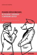Pasolini, Crítico Militante - De Passione e Ideologia a Empirismo Erético Pasolini, Crítico Militante - De Passione e Ideologia a Empirismo Erético