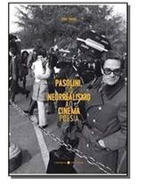 Pasolini, do neorrealismo ao cinema poesia - LARANJA ORIGINAL