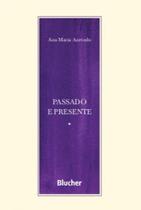 Passado e presente - EDGARD BLUCHER