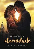 Passageiros Da Eternidade - Vida & Consciência Passageiros Da Eternidade - Vida & Consciência