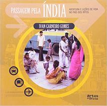 Passagem Pela India : Aventuras e Lições de Vida no Pais dos Mitos - ARTES E OFICIOS
