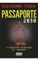 Passaporte 2030: sequestro silencioso da liberdade Passaporte 2030: sequestro silencioso da liberdade