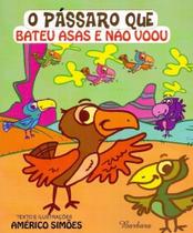 Pássaro Que Bateu Asas e Não Voou, O - BARBARA EDITORA Pássaro Que Bateu Asas e Não Voou, O - BARBARA EDITORA
