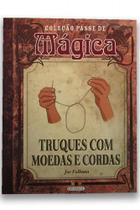 Passe de Magica: Truques com Moedas e Cordas - Girassol