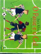 Passe e o gol, o - PAPAGAIO Passe e o gol, o - PAPAGAIO
