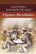 Passeio pelo tempo machadiano, um - paginas recolhidas - ROVELLE