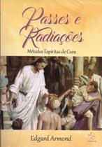 Passes e radiações - métodos espíritas de cura