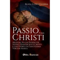 Passio Christi - 2ª edição ( Beata Elena Guerra ) - Editora Obra do Cenáculo