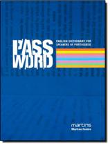 Password - English Dictionary For Speakers Of Portuguese - MARTINS FONTES Password - English Dictionary For Speakers Of Portuguese - MARTINS FONTES