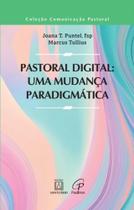 Pastoral Digital: Uma Mudança Paradigmática