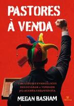 Pastores À Venda: Como Líderes Evangélicos Negociaram a Verdade pela Agenda Esquerdista Pastores À Venda: Como Líderes Evangélicos Negociaram a Verdade pela Agenda Esquerdista