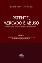 Patente, mercado e abuso