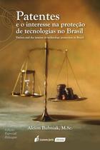 PATENTES E O INTERESSE NA PROTEçãO DE TECNOLOGIAS NO BRASIL - 2021 - LUMEN