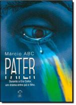 Pater Durante a Era Collor, Um Drama Entre Pai e Filho - Giz Editorial Pater Durante a Era Collor, Um Drama Entre Pai e Filho - Giz Editorial