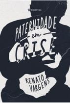 Paternidade em crise - TRINITAS