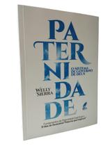 Paternidade - O sistema de Governo de Deus - Welly Sierra
