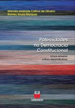 Paternidades na Democracia Constitucional - Conhecimento Editora