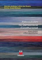 Paternidades na Democracia Constitucional - Conhecimento Editora