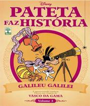 Pateta: Galileu Galilei - Coleção Pateta Faz História - Vol.3
